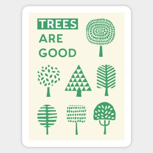 Trees Are Good Sticker